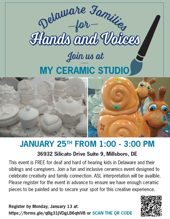 Hands and Voices, My Ceramic Studio, Jan. 25, 2025 in Millsboro.  See PDF file for more info and the RSVP link is below - please sign up by January 13 if interested.